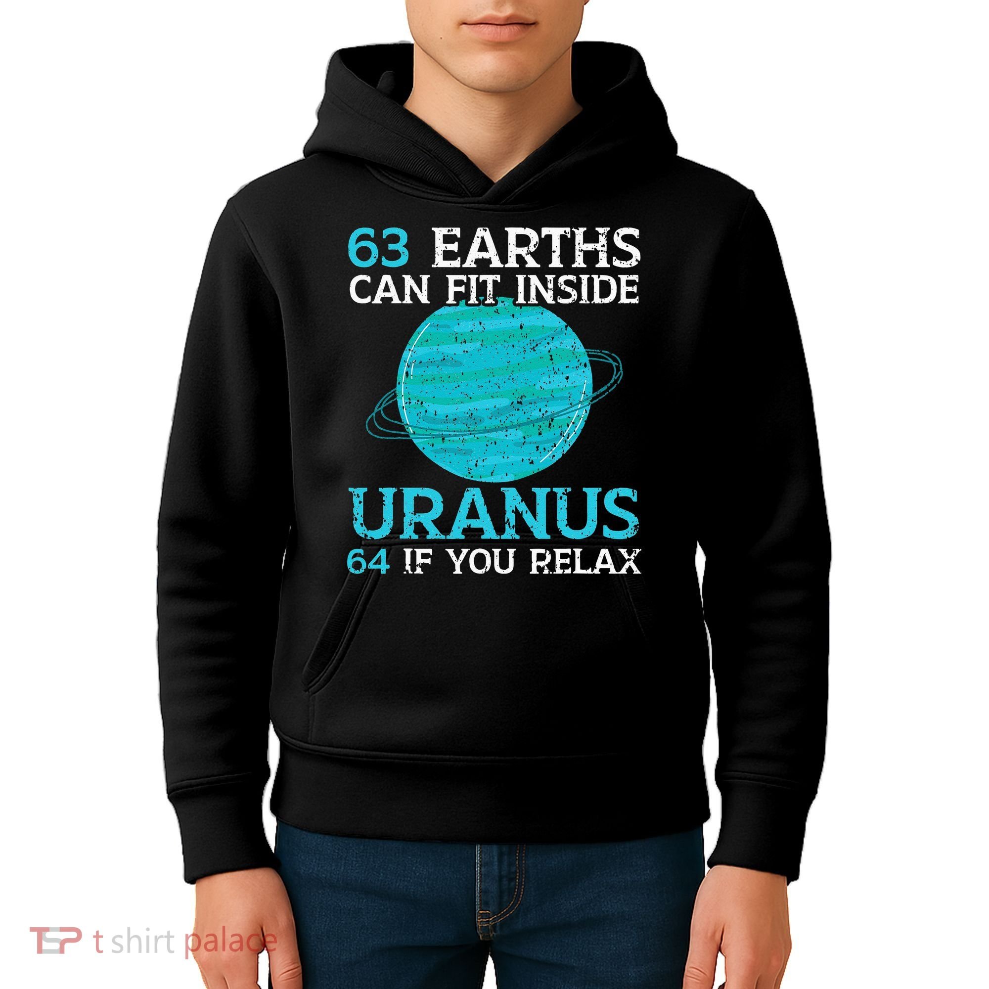 63 Earths Can Fit Inside Uranus 64 If You Relax Astronomy Kids Hoodie