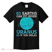 63 Earths Can Fit Inside Uranus 64 If You Relax Astronomy Kids T-Shirt thumb 0