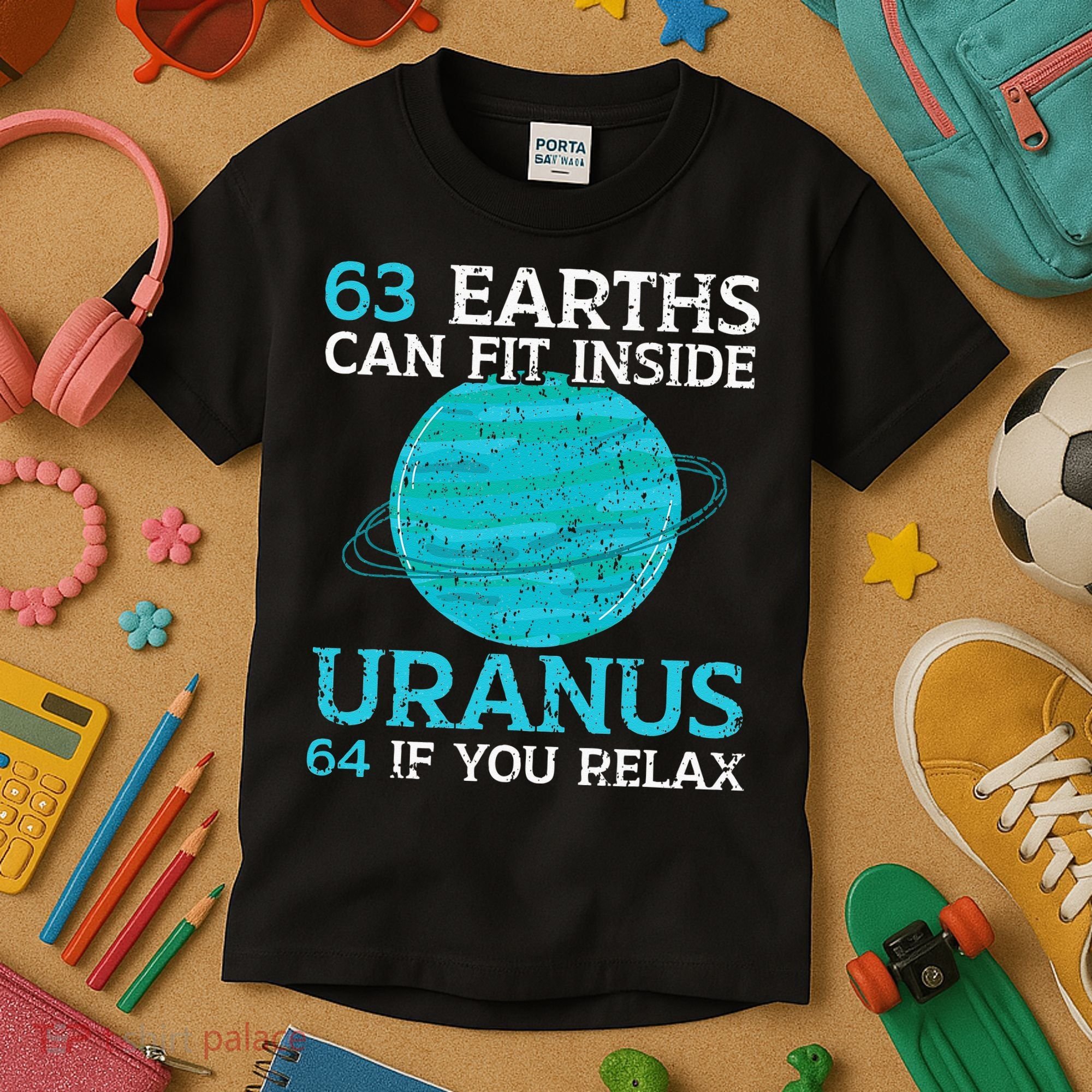 63 Earths Can Fit Inside Uranus 64 If You Relax Astronomy Kids T-Shirt