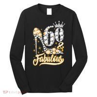 60 & Fabulous 60 Years Old 60th Birthday Diamond Crown Shoes Long Sleeve Shirt thumb 0