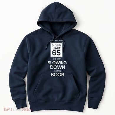 65th Funny Birthday Hoodie