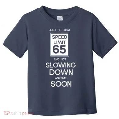 65th Funny Birthday Toddler T-Shirt