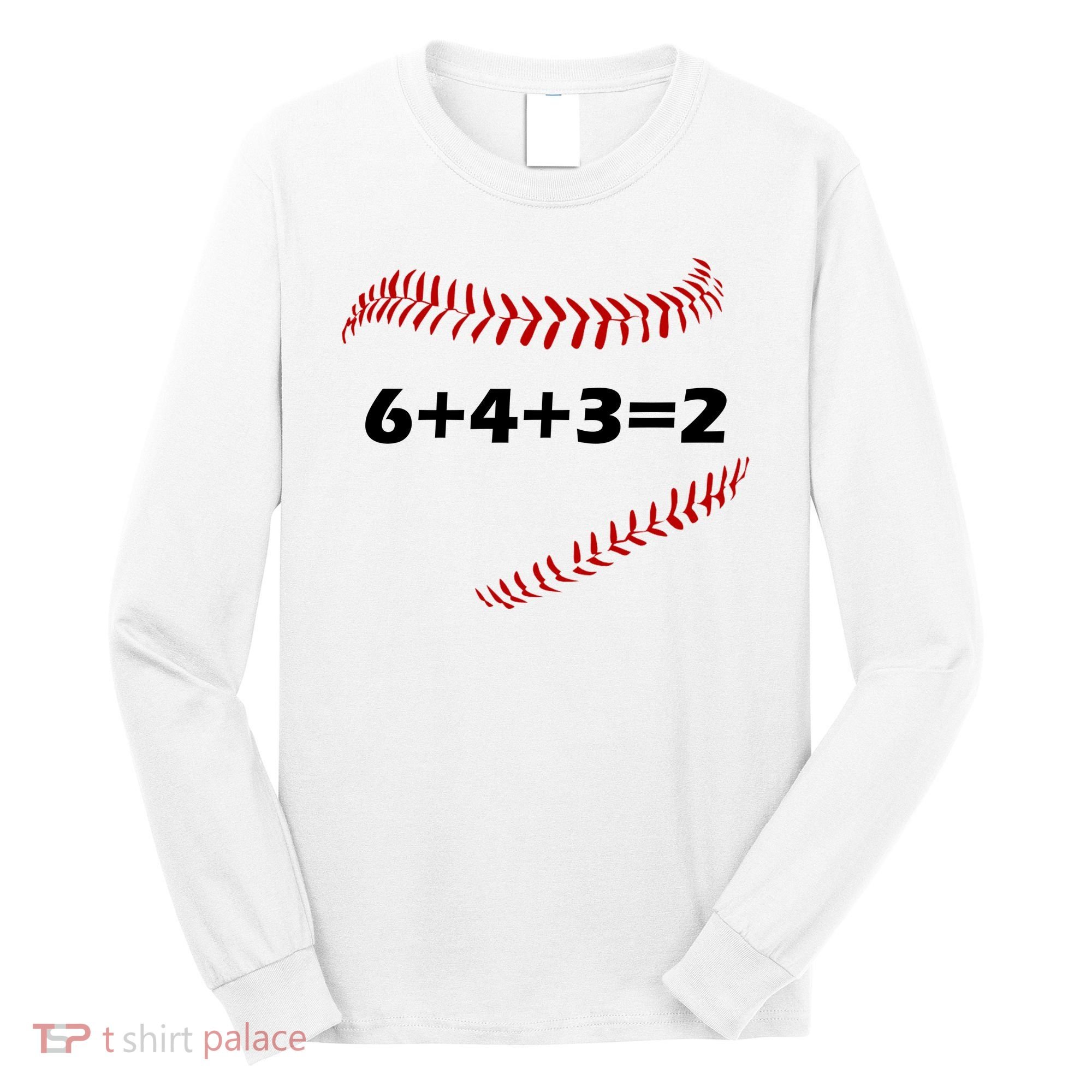 6+4+3=2 Funny Baseball Double Play Long Sleeve Shirt