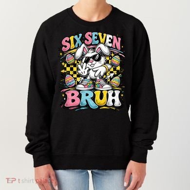 6-7 Funny Easter Bunny 67 Meme Six Seven Bruh Rabbit Women's Sweatshirt