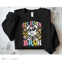 6-7 Funny Easter Bunny 67 Meme Six Seven Bruh Rabbit Sweatshirt thumb 2