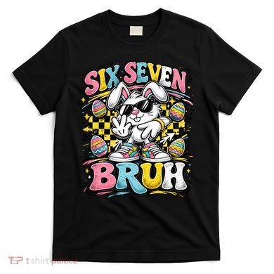 6-7 Funny Easter Bunny 67 Meme Six Seven Bruh Rabbit T-Shirt