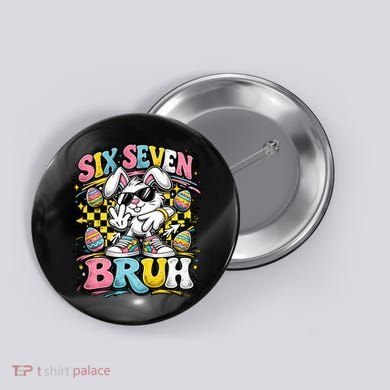 6-7 Funny Easter Bunny 67 Meme Six Seven Bruh Rabbit Button