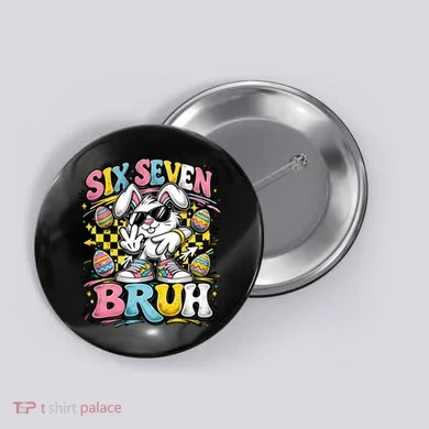 6-7 Funny Easter Bunny 67 Meme Six Seven Bruh Rabbit Button