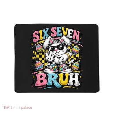 6-7 Funny Easter Bunny 67 Meme Six Seven Bruh Rabbit Mousepad