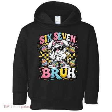 6-7 Funny Easter Bunny 67 Meme Six Seven Bruh Rabbit Toddler Hoodie