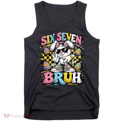 6-7 Funny Easter Bunny 67 Meme Six Seven Bruh Rabbit Tank Top