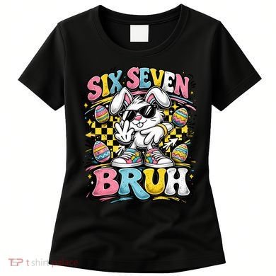 6-7 Funny Easter Bunny 67 Meme Six Seven Bruh Rabbit Women's T-Shirt