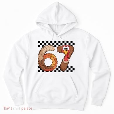 67 Funny Thanksgiving Hoodie