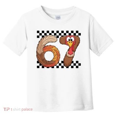 67 Funny Thanksgiving Toddler T-Shirt