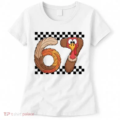67 Funny Thanksgiving Women's T-Shirt