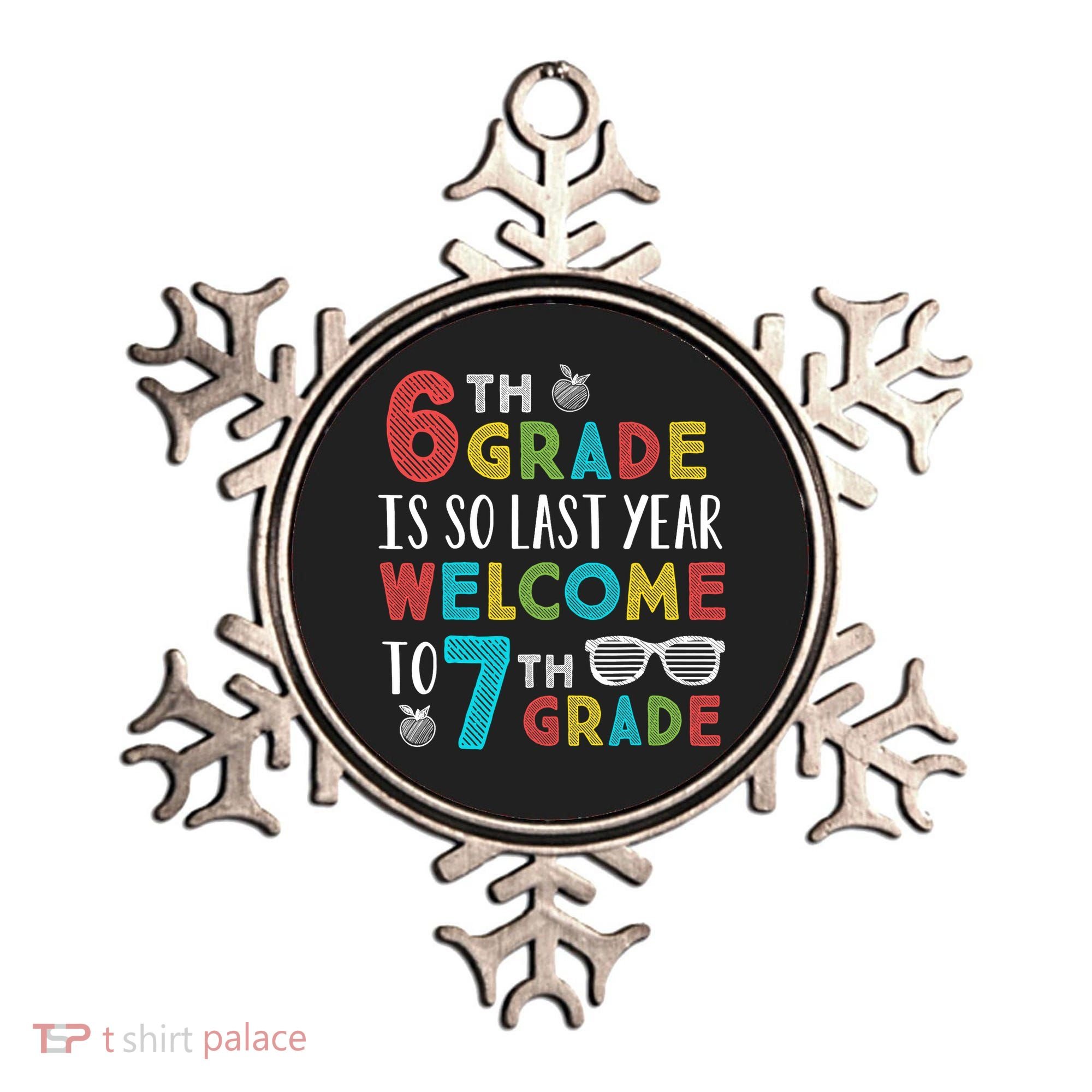 6th Grade Is So Last Year Welcome To 7th Grade Teachers Gift Ornament