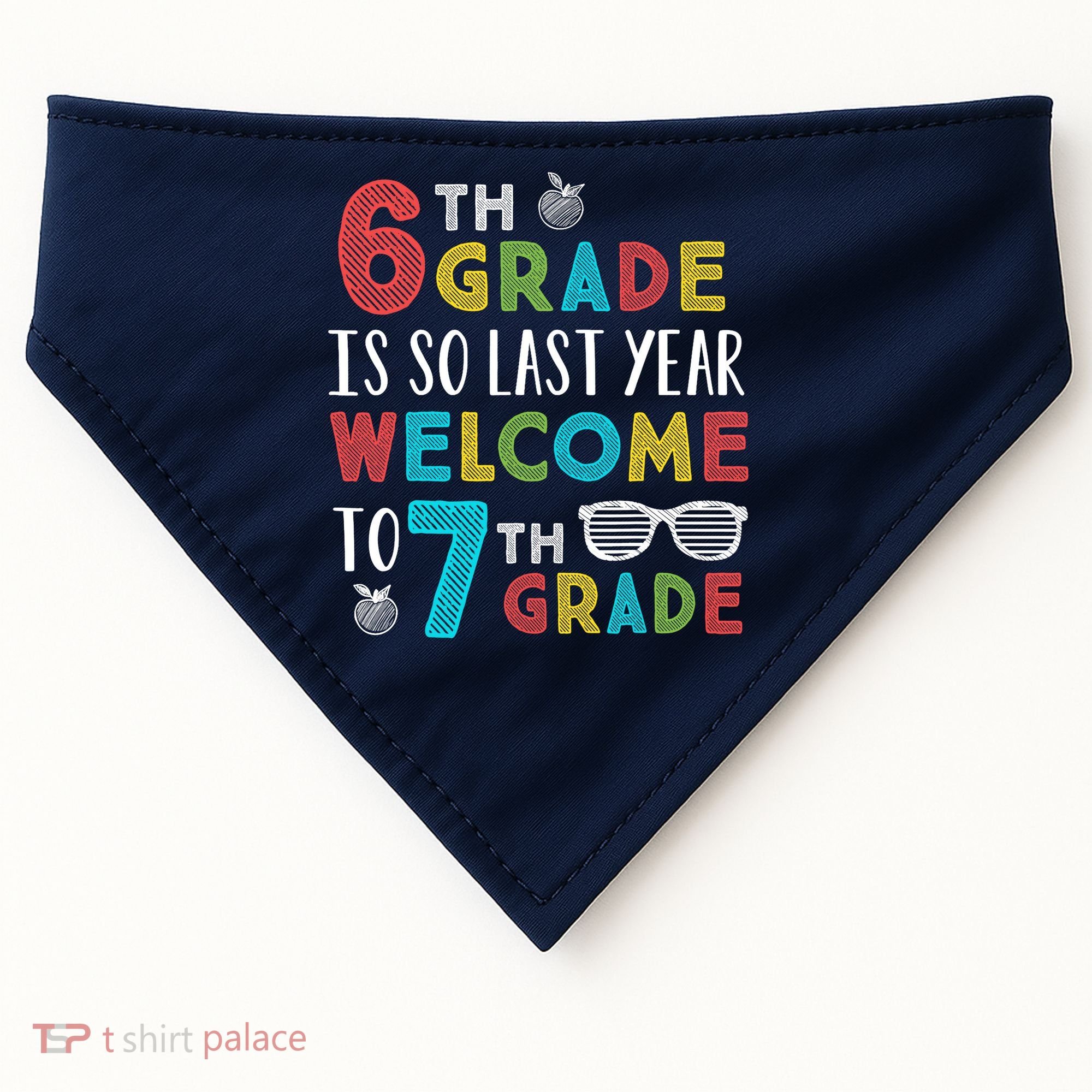 6th Grade Is So Last Year Welcome To 7th Grade Teachers Gift USA-Made Doggie Bandana
