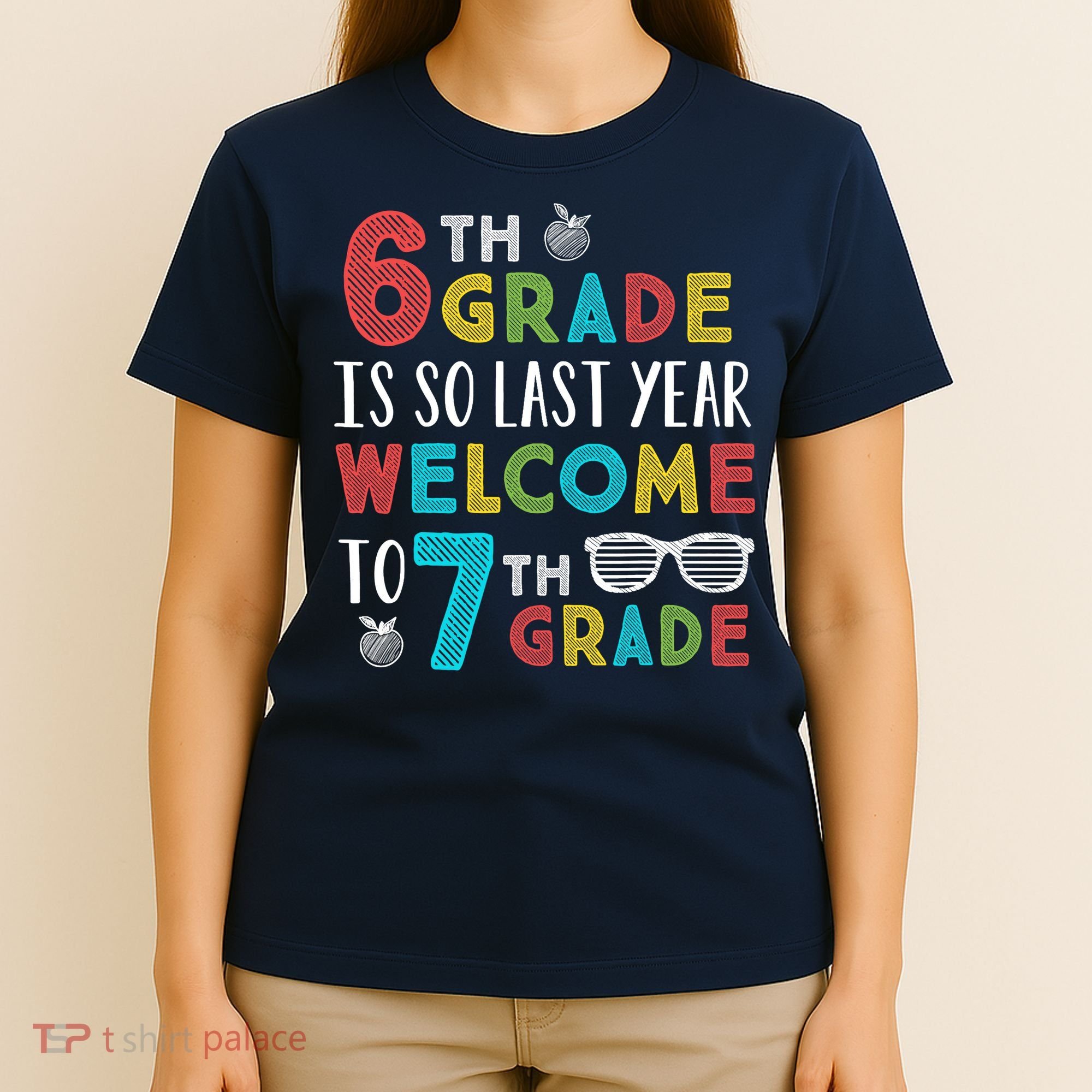 6th Grade Is So Last Year Welcome To 7th Grade Teachers Gift T-Shirt