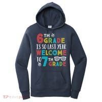 6th Grade Is So Last Year Welcome To 7th Grade Teachers Gift Women's Hoodie thumb 0