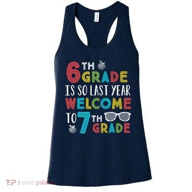 6th Grade Is So Last Year Welcome To 7th Grade Teachers Gift Women's Tank Top