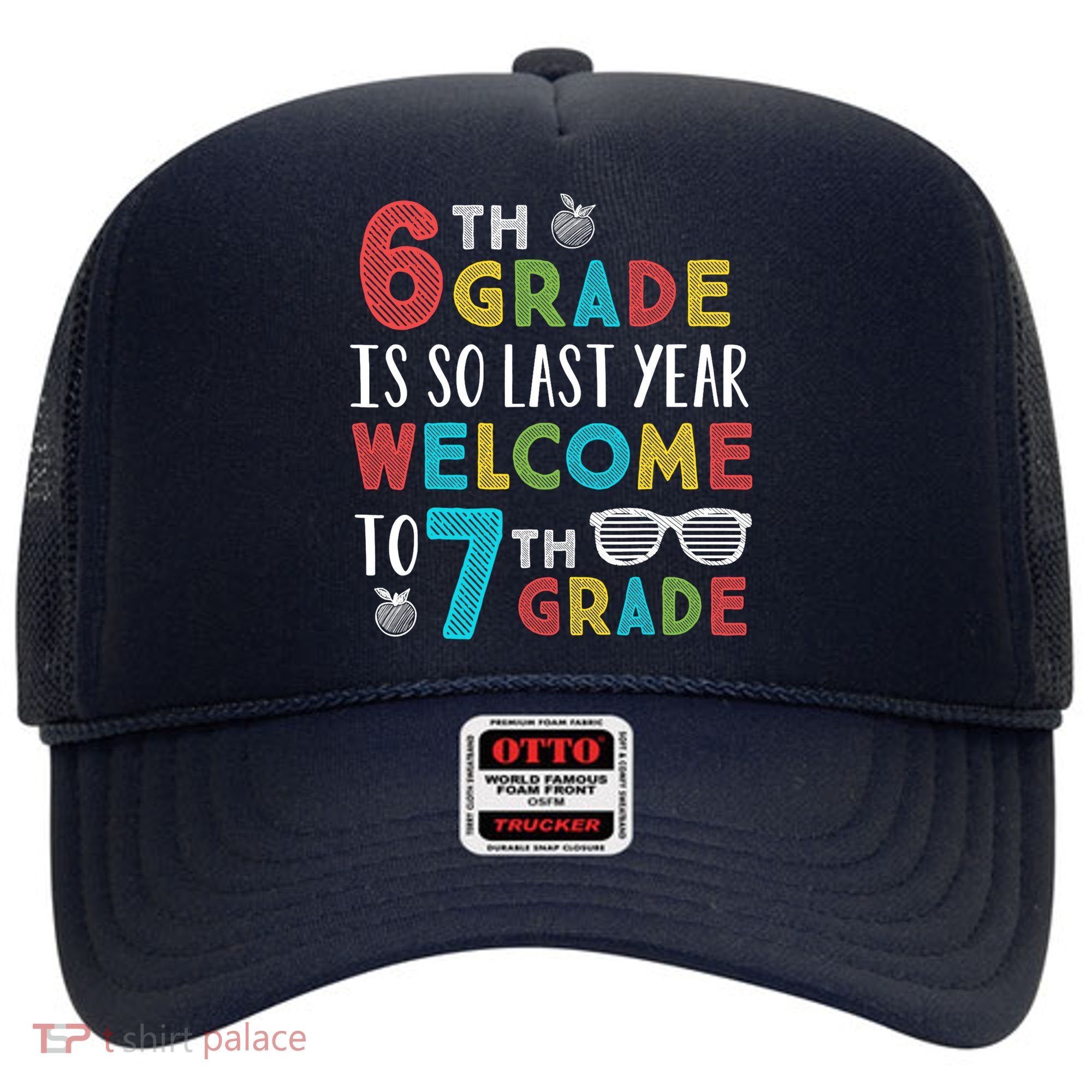6th Grade Is So Last Year Welcome To 7th Grade Teachers Gift Hat