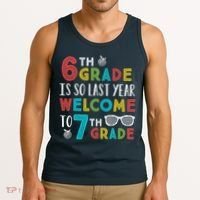 6th Grade Is So Last Year Welcome To 7th Grade Teachers Gift Tank Top thumb 3