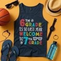 6th Grade Is So Last Year Welcome To 7th Grade Teachers Gift Tank Top thumb 4