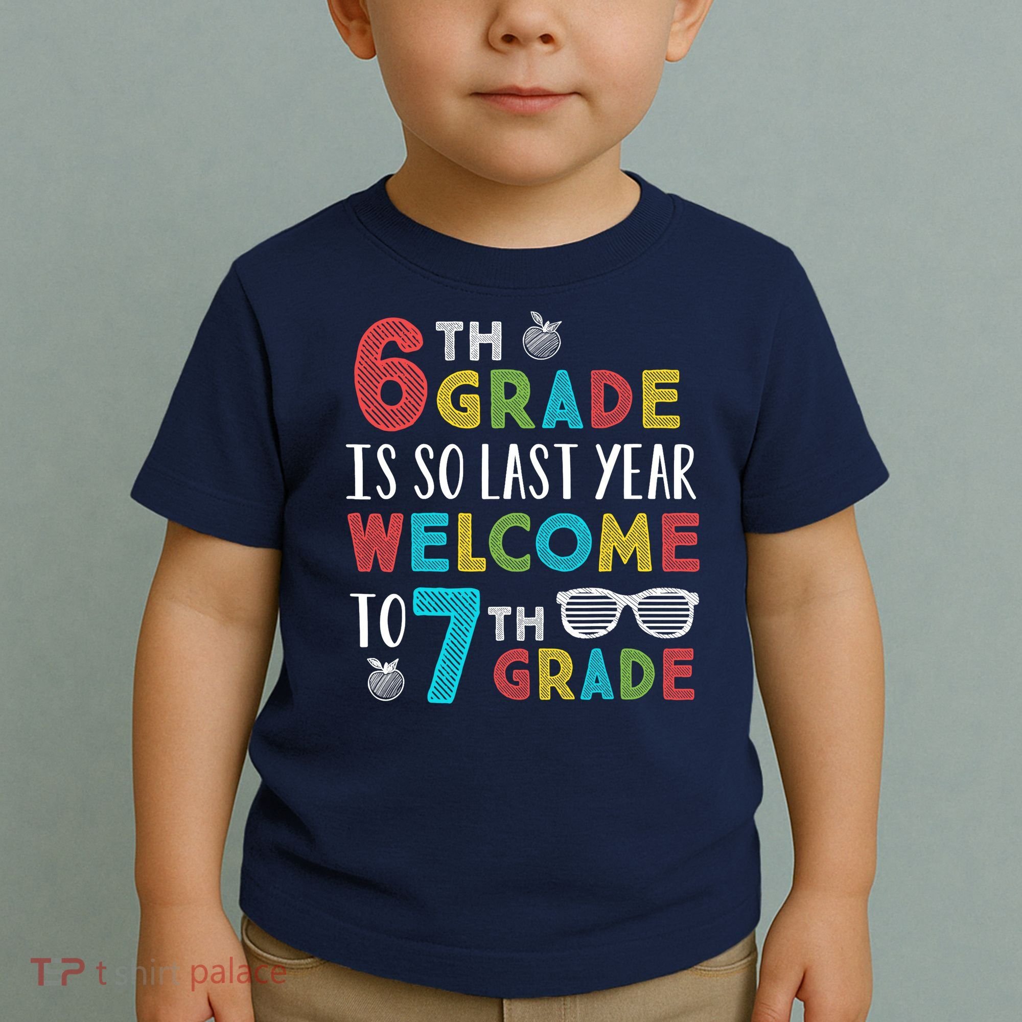 6th Grade Is So Last Year Welcome To 7th Grade Teachers Gift Toddler T-Shirt