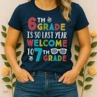 6th Grade Is So Last Year Welcome To 7th Grade Teachers Gift Women's T-Shirt thumb 2