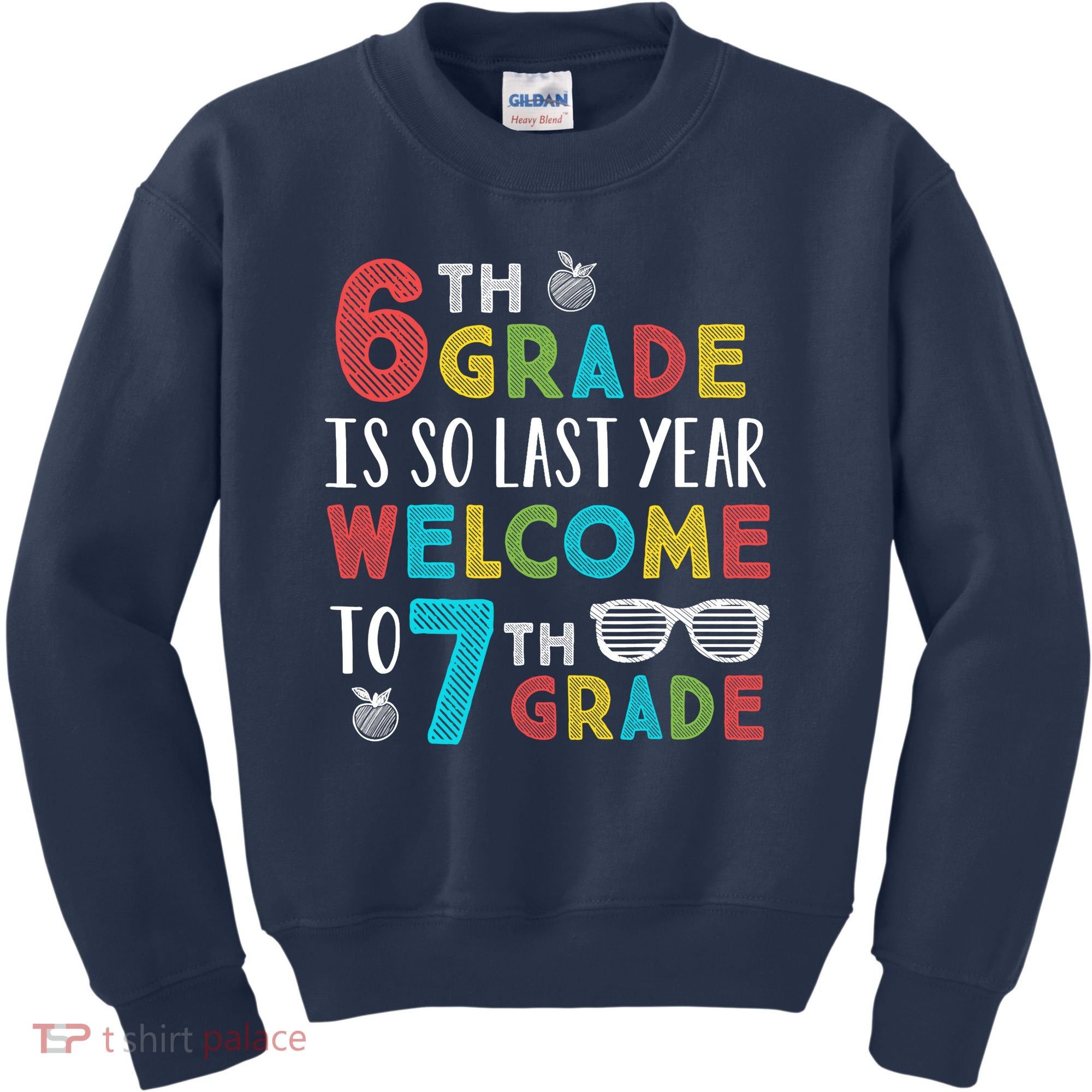 6th Grade Is So Last Year Welcome To 7th Grade Teachers Gift Kids Sweatshirt
