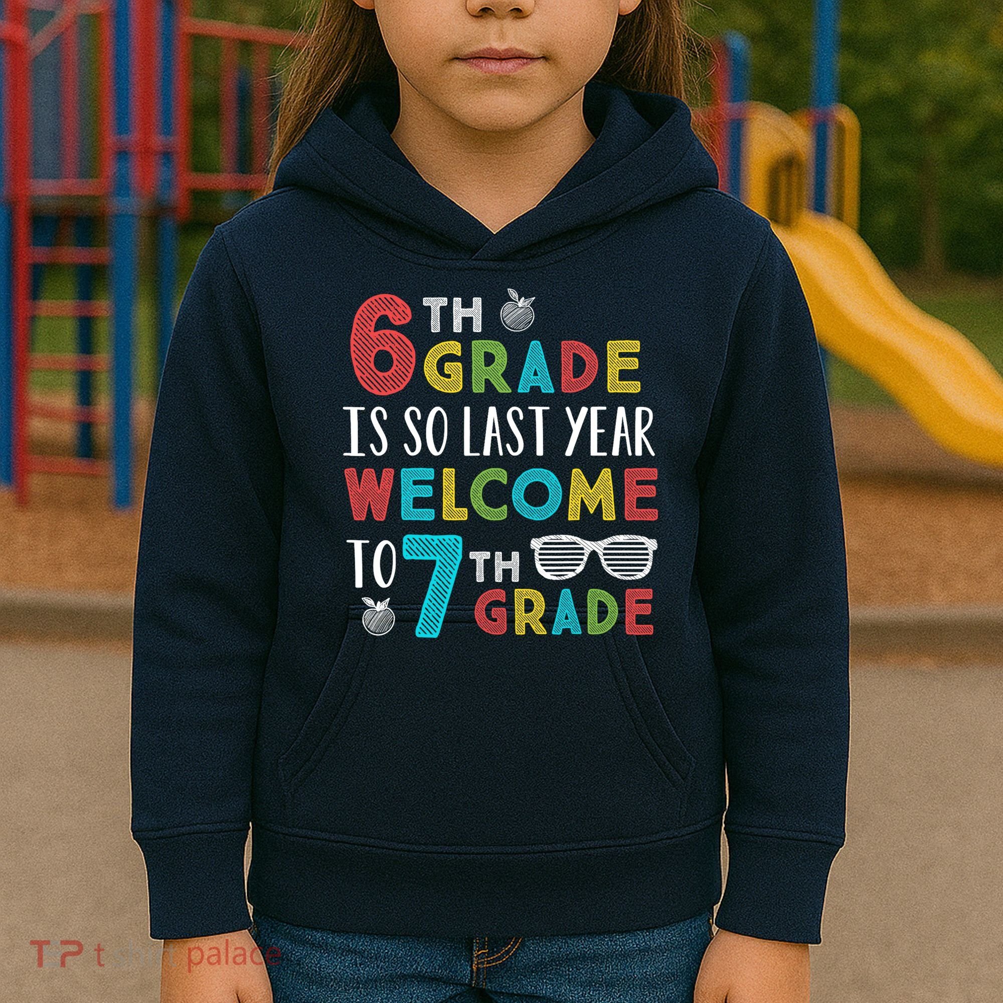 6th Grade Is So Last Year Welcome To 7th Grade Teachers Gift Kids Hoodie