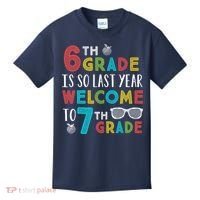 6th Grade Is So Last Year Welcome To 7th Grade Teachers Gift Kids T-Shirt thumb 0