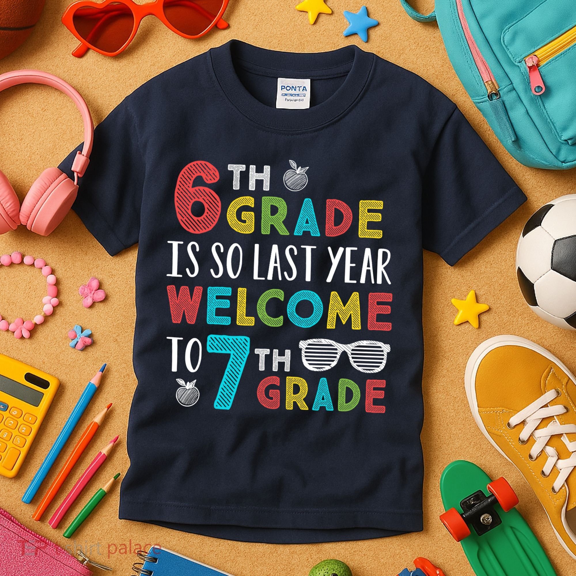 6th Grade Is So Last Year Welcome To 7th Grade Teachers Gift Kids T-Shirt