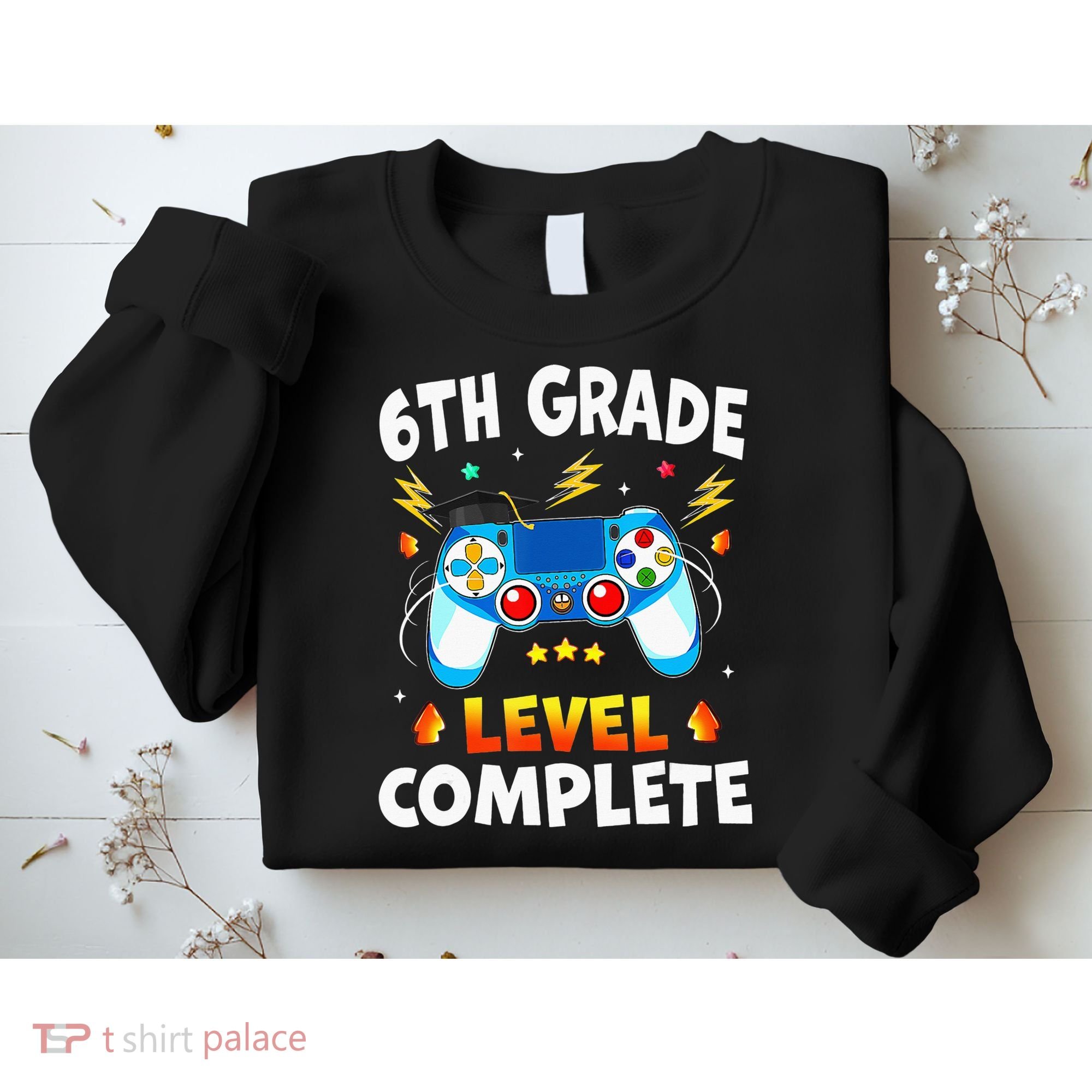 6Th Grade Level Complete School Graduation Video Gamer Sweatshirt
