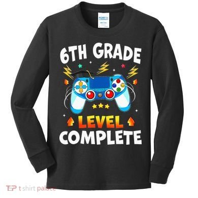 6Th Grade Level Complete School Graduation Video Gamer Kids Long Sleeve Shirt