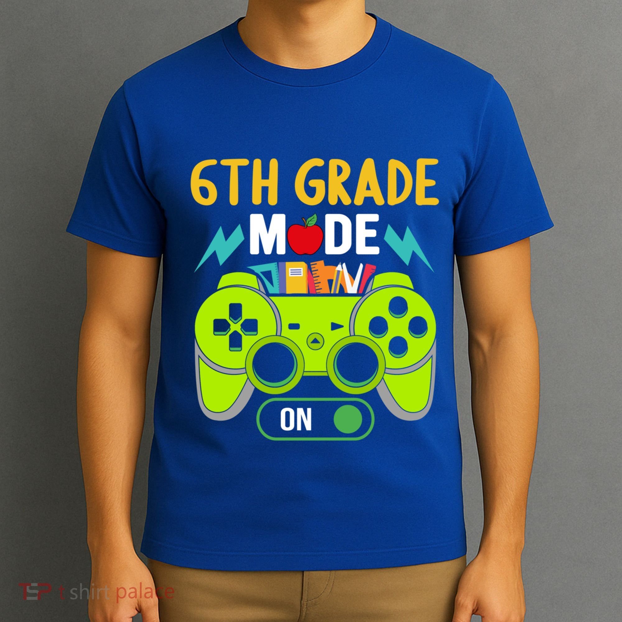 6Th Grade Mode On Gamer Back To School First Days Funny Gift T-Shirt