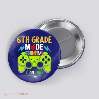 6Th Grade Mode On Gamer Back To School First Days Funny Gift Button