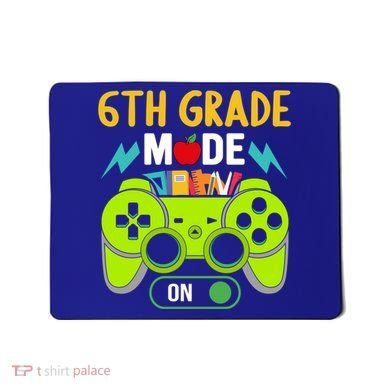 6Th Grade Mode On Gamer Back To School First Days Funny Gift Mousepad