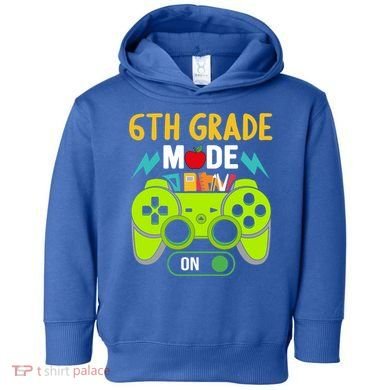 6Th Grade Mode On Gamer Back To School First Days Funny Gift Toddler Hoodie