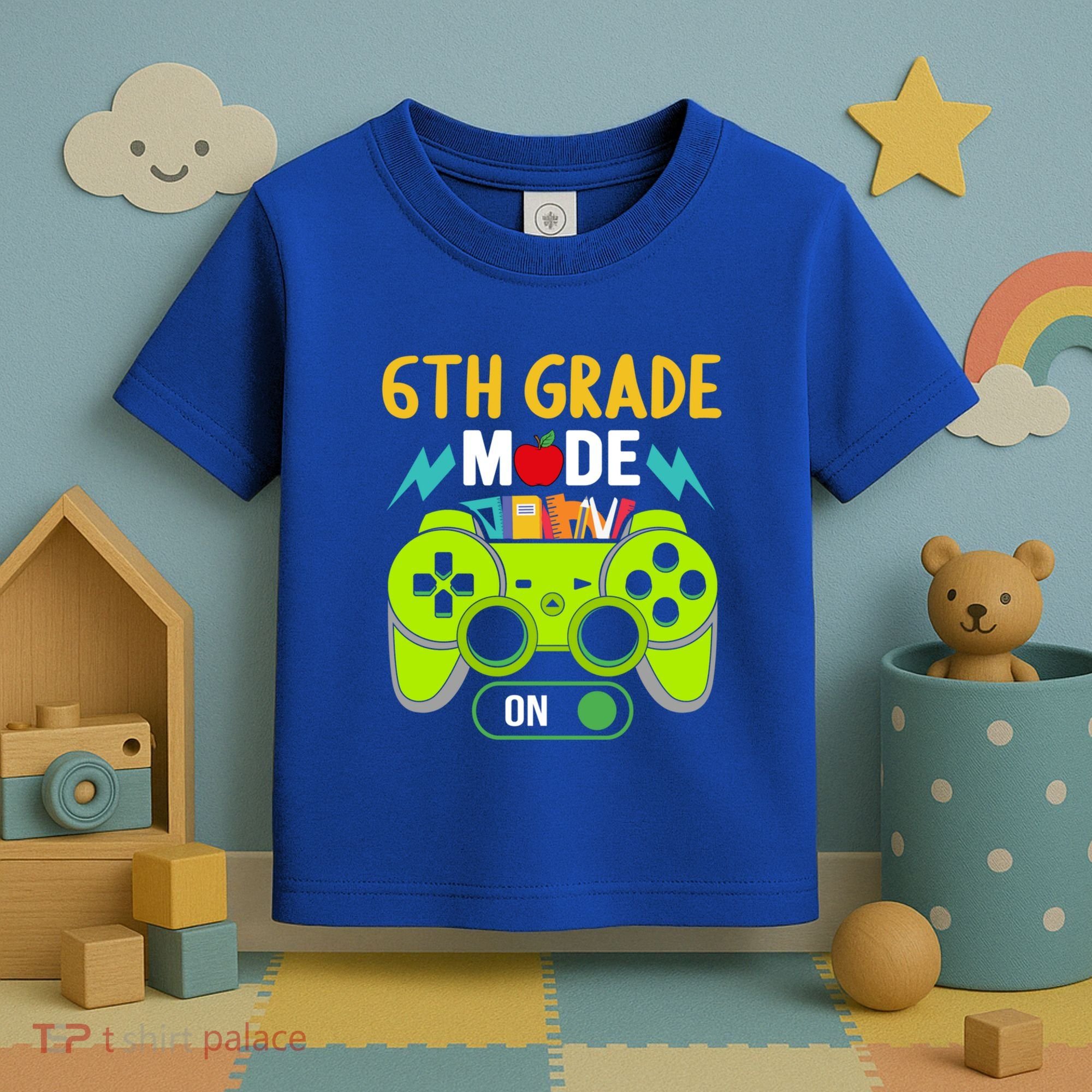 6Th Grade Mode On Gamer Back To School First Days Funny Gift Toddler T-Shirt