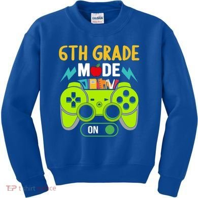 6Th Grade Mode On Gamer Back To School First Days Funny Gift Kids Sweatshirt