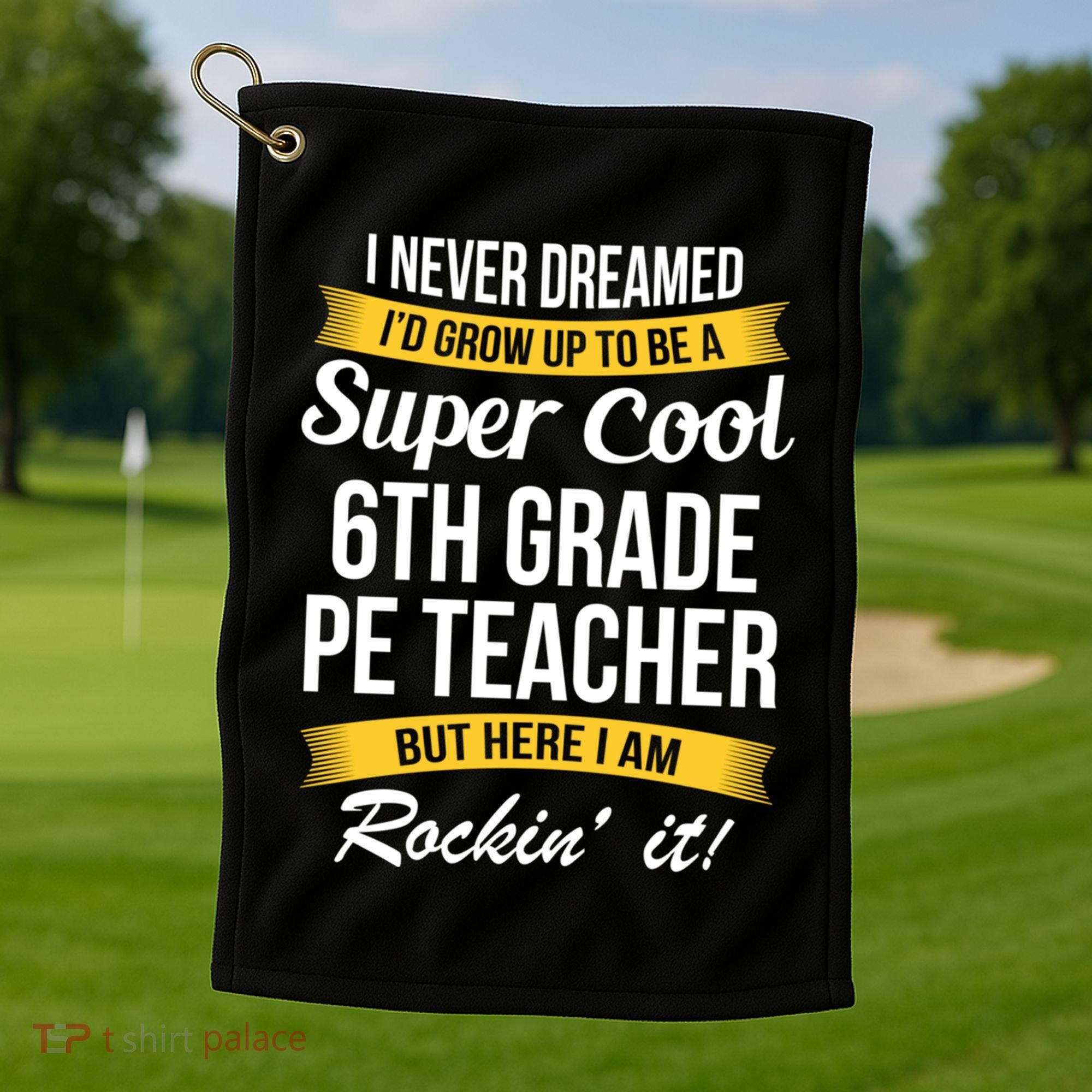 6Th Grade Pe Teacher Gift Funny Gift Golf Towel