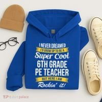 6Th Grade Pe Teacher Gift Funny Gift Hoodie thumb 4