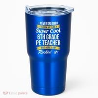 6Th Grade Pe Teacher Gift Funny Gift Tumbler thumb 0