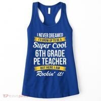 6Th Grade Pe Teacher Gift Funny Gift Women's Tank Top thumb 0
