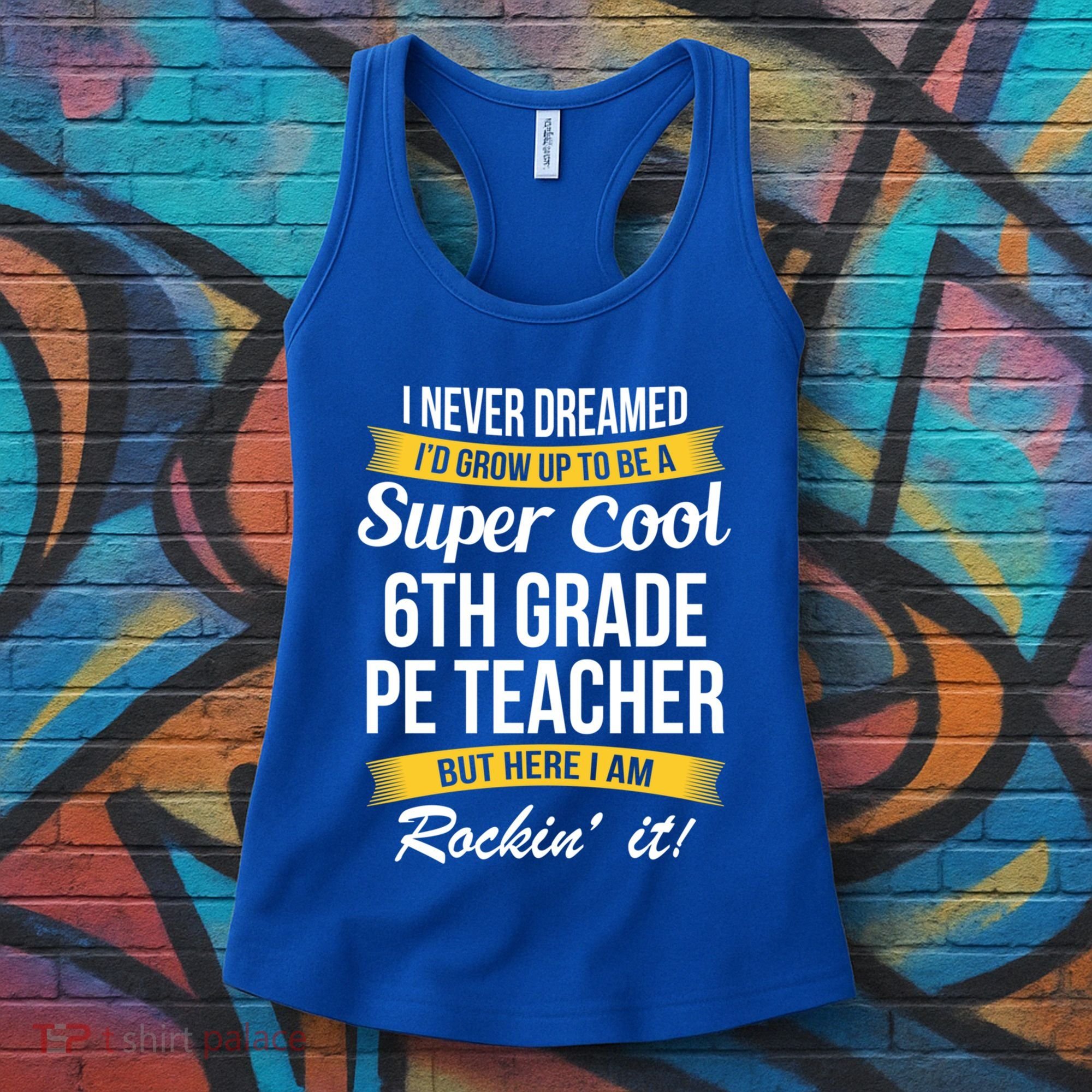 6Th Grade Pe Teacher Gift Funny Gift Women's Tank Top
