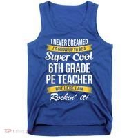 6Th Grade Pe Teacher Gift Funny Gift Tank Top thumb 0