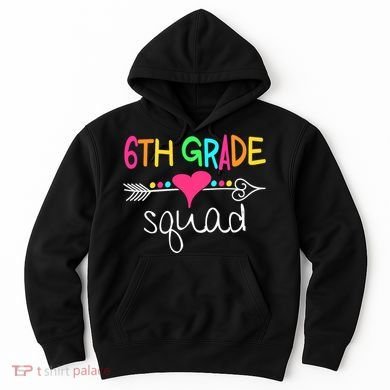 6th Grade Squad Sixth Teacher Student Team Back To School Hoodie
