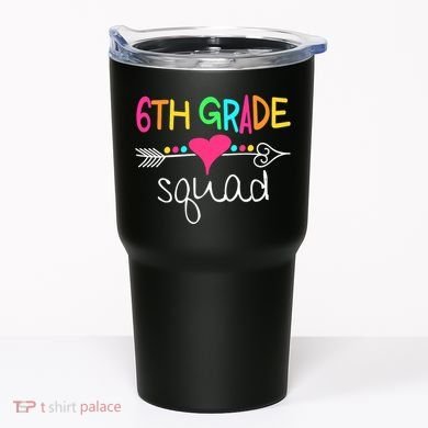 6th Grade Squad Sixth Teacher Student Team Back To School Tumbler