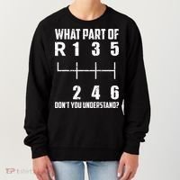 6 Gear Shift Manual Car What Part Of DonT You Understand Women's Sweatshirt thumb 0